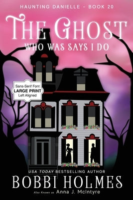 The Ghost Who Was Says I Do by Holmes, Bobbi