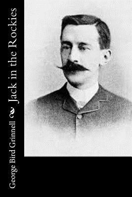 Jack in the Rockies by Grinnell, George Bird