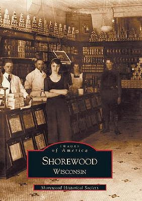 Shorewood, Wisconsin by Shorewood Historical Society