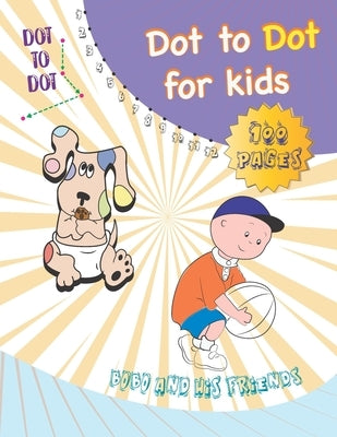Dot to Dot Book: Connect The Dots For Kids, Coloring Book 8.5x11 in, 100 Pagas by Coloring Book, Dot To Dot