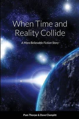 When Time and Reality Collide by Clampitt, Dave