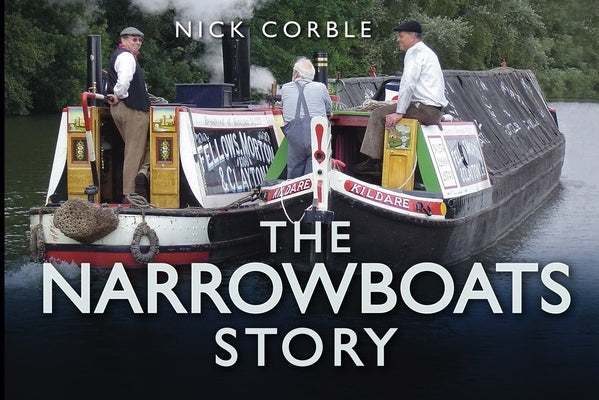 The Narrowboats Story by Corble, Nick