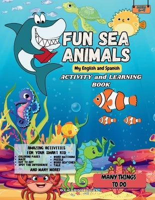 Fun Sea Animals: My English and Spanish Activity and Learning Book by Pourkashani, Seyed