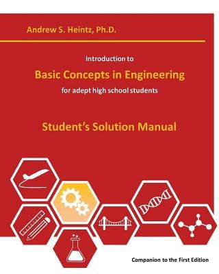 Introduction to Basic Concepts in Engineering: Student's Solution Manual by Heintz, Andrew S.