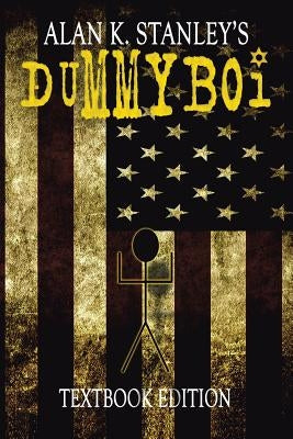 The Dummyboi Saga by Stanley, Alan K.
