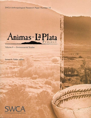 Animas-La Plata Project Volume X: Environmental Studies by Potter, James M.