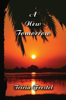 A New Tomorrow by Frestel, Tricia