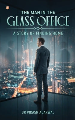 The Man in the Glass Office: A Question-Answer Approach by Agarwal, Vikash