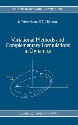 Variational Methods and Complementary Formulations in Dynamics by Tabarrok, C.