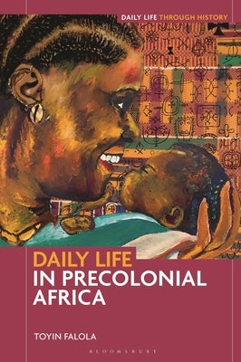 Daily Life in Precolonial Africa by Falola, Toyin