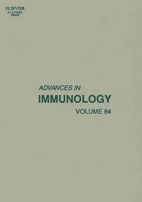 Advances in Immunology: Volume 84 by Alt, Frederick W.