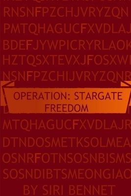 Operation: Stargate Freedom by Bennet, Siri