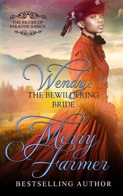 Wendy: The Bewildering Bride by Farmer, Merry