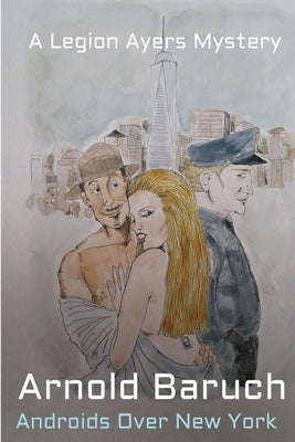 Androids Over New York by Baruch, Arnold