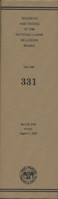 Decisions and Orders of the National Labor Relations Board, Volume 331: April 28, 2000, Through August 31, 2000 by National Labor Relations Board (U S )