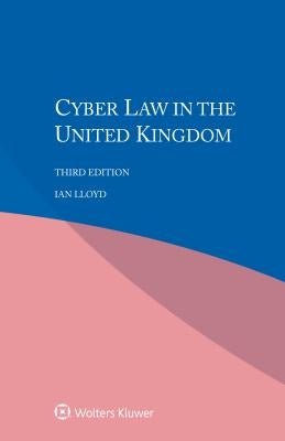Cyber Law in the United Kingdom by Lloyd, Ian