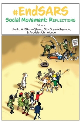 #EndSARS Social Movement: Reflections by Bitrus-Ojiambo, Ukaiko A.
