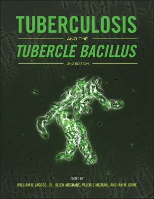 Tuberculosis and the Tubercle Bacillus by Jacobs, William R.