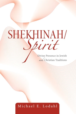 Shekhinah/Spirit by Lodahl, Michael E.