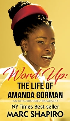 Word Up: The Life of Amanda Gorman by Shapiro, Marc