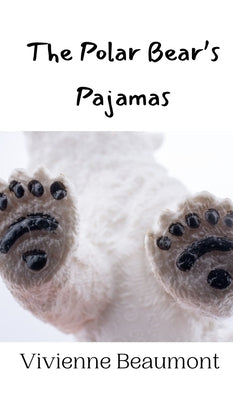 The Polar Bear's Pajamas by Beaumont, Vivienne