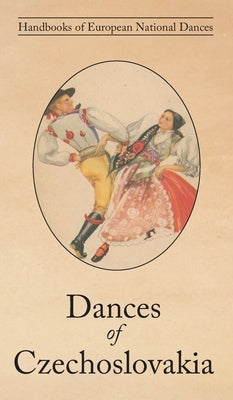 Dances of Czechoslovakia by Lubinova, Mila
