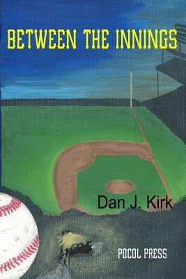 Between the Innings by Kirk, Michelle