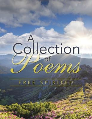 A collection of poems by Free Spirited