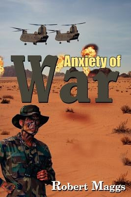 Anxiety of War by Maggs, Robert
