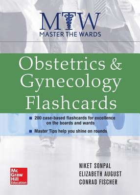 Master the Wards: Obstetrics and Gynecology Flashcards by Sonpal, Niket