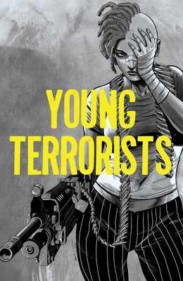 Young Terrorists, Vol 1 by Pizzolo, Matteo