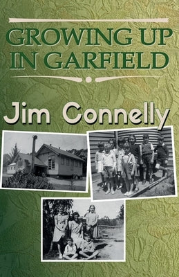 Growing up in Garfield by Connelly, Jim