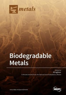 Biodegradable Metals by Aghion, Eli