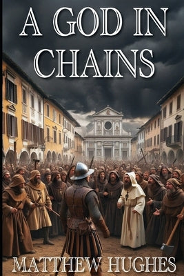 A God in Chains by Hughes, Matthew