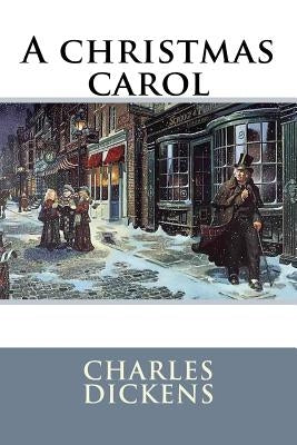A christmas carol by Dickens, Charles