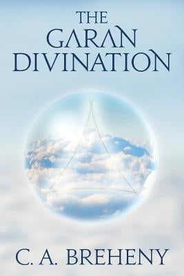 The Garan Divination by Breheny, C. a.