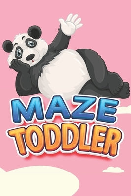 Maze Toddler: 100 Mazes -challenging maze puzzle activity book by Publishing House, Ana Lira