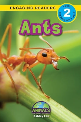 Ants: Animals That Make a Difference! (Engaging Readers, Level 2) by Lee, Ashley