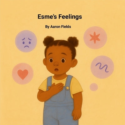 Esme's Feelings by Fields, Aaron