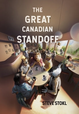 The Great Canadian Standoff by Stokl, Steve