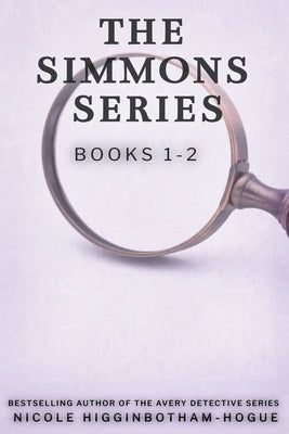 The Simmons Series: Books 1-2 by Higginbotham-Hogue, Nicole