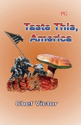 Taste This, America: PG-rated version by Victor, Chef