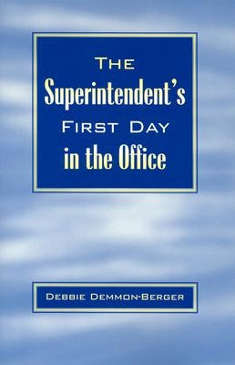 Superintendent's First Day In the Office by Demmon-Berger, Debbie