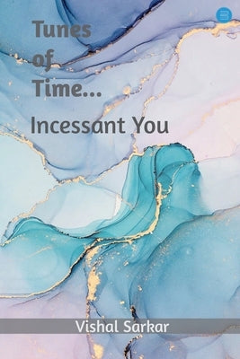 Tunes of Time.... incessant you by Sarkar, Vishal