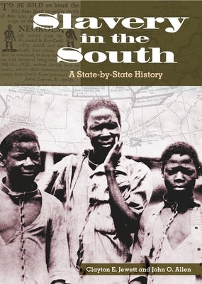 Slavery in the South: A State-By-State History by Jewett, Clayton E.
