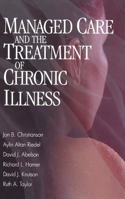 Managed Care and The Treatment of Chronic Illness by Christianson, Jon Brian