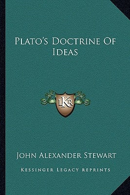 Plato's Doctrine Of Ideas by Stewart, John Alexander