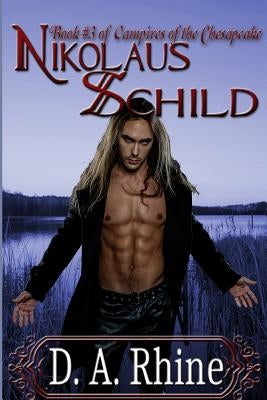Vampires of the Chesapeake: Nikolaus Schild by Rhine, D. a.