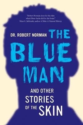 The Blue Man and Other Stories of the Skin by Norman, Robert A.