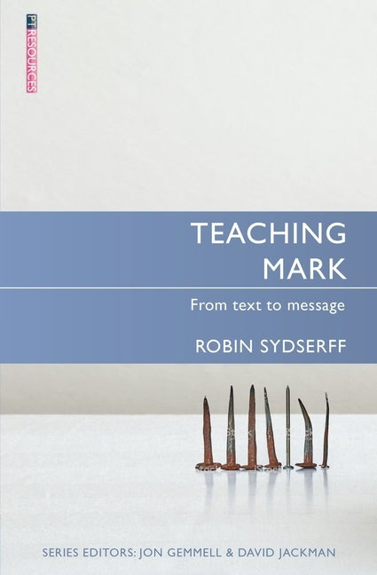 Teaching Mark: From Text to Message by Sydserff, Robin